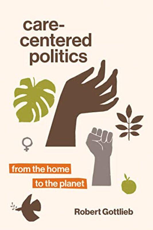 

CareCentered Politics by Robert Gottlieb-Paperback