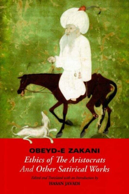 

Ethics Of The Aristocrats And Other Satirical Works by Obeyd-e ZakaniHasan Javadi-Paperback