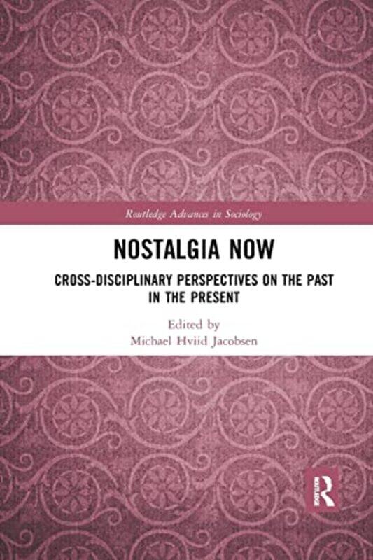 

Nostalgia Now by Michael Hviid (Aalborg University, Denmark) Jacobsen-Paperback