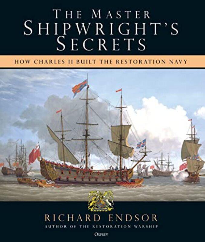 

The Master Shipwrights Secrets by Richard Endsor-Hardcover