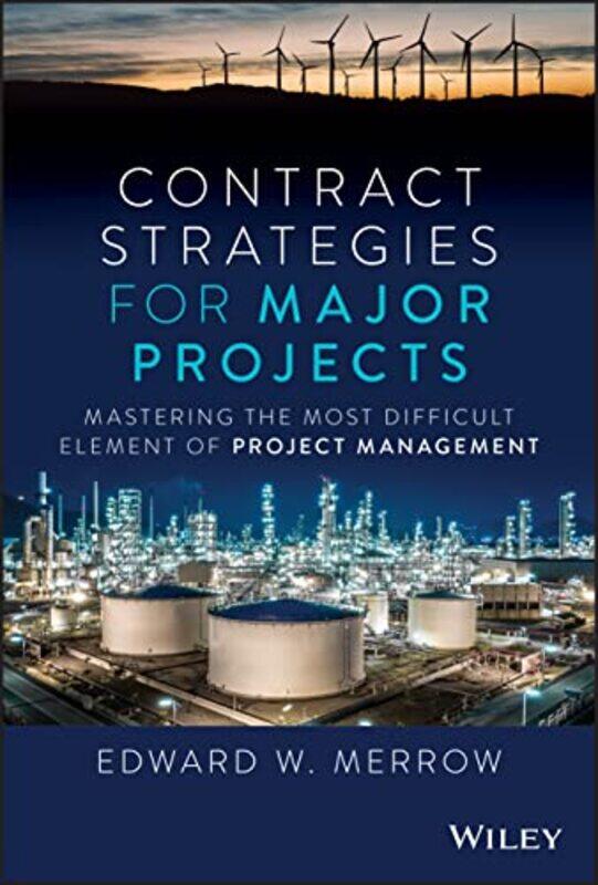 

Contract Strategies for Major Projects by Edward W Merrow-Hardcover