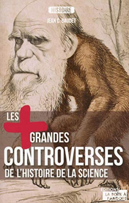 Les plus grandes controverses de l'Histoire de la science,Paperback,By:Jean c. Baudet