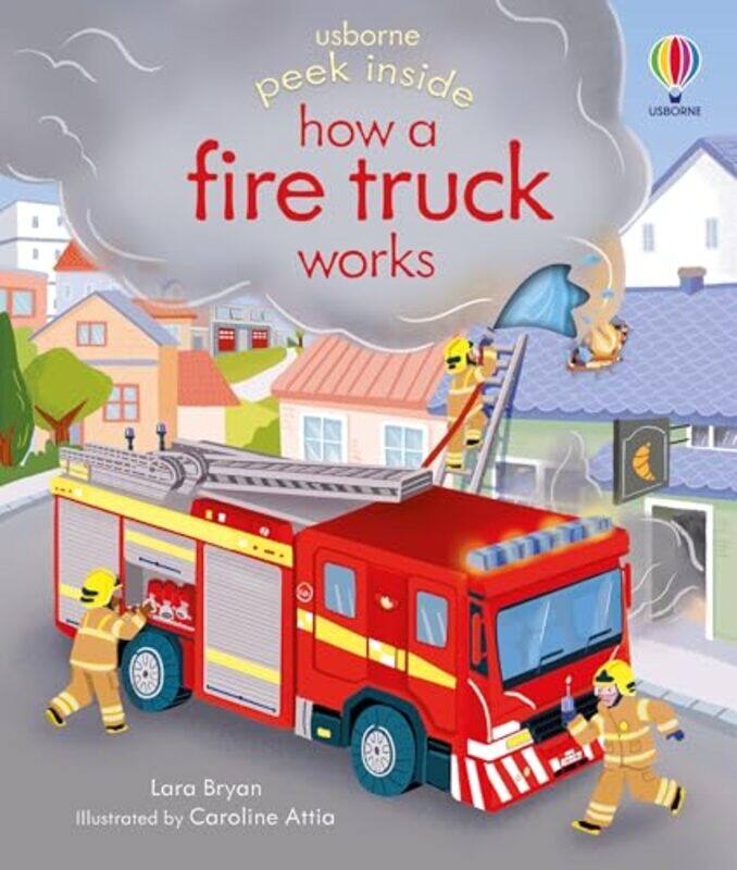 

Peek Inside How A Fire Truck Works By Bryan Lara - Hardcover