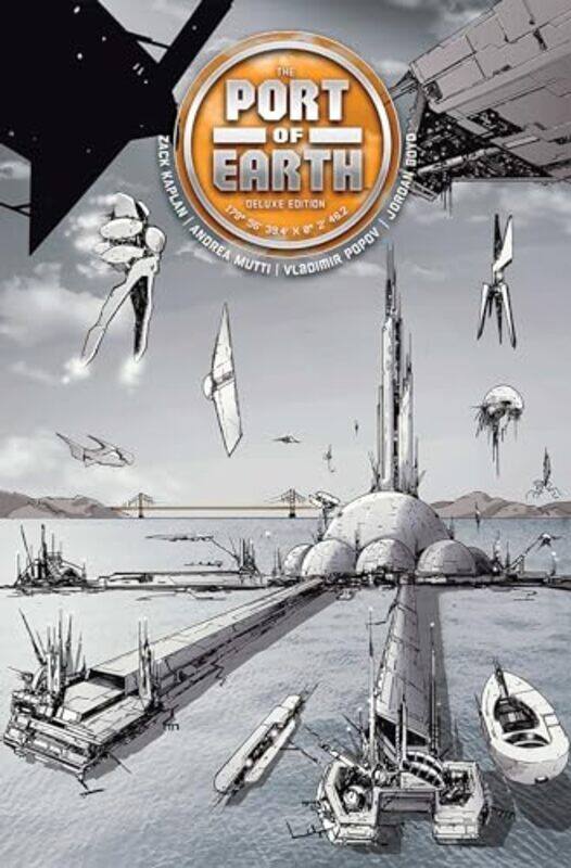 

Port Of Earth Deluxe Edition By Kaplan, Zack - Mutti, Andrea - Popov, Vladimir - Boyd, Jordan - Hardcover