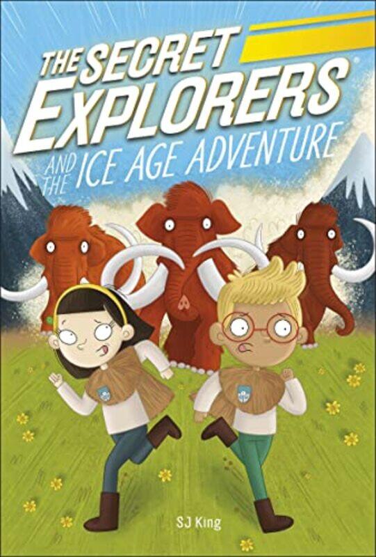 

The Secret Explorers and the Ice Age Adventure by Hanna Rosin-Paperback