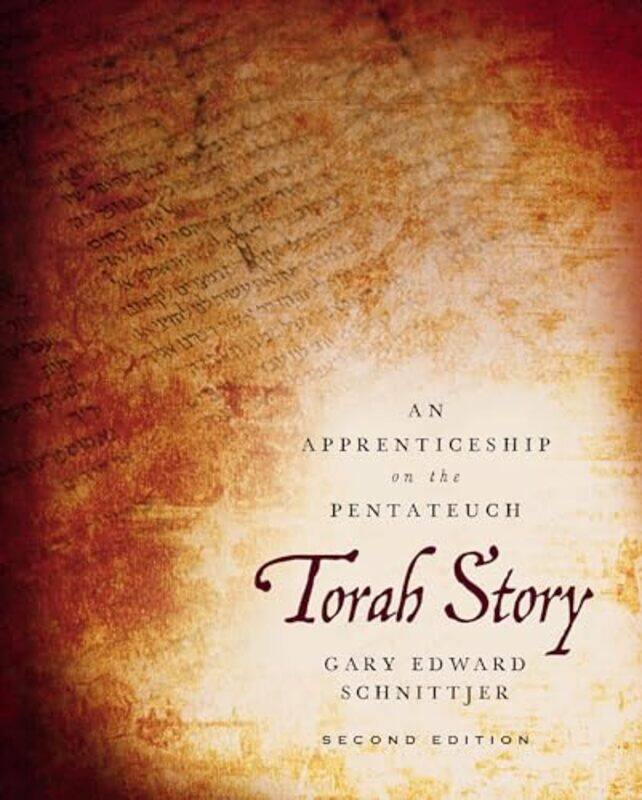 

Torah Story Second Edition by Gary Edward Schnittjer-Hardcover