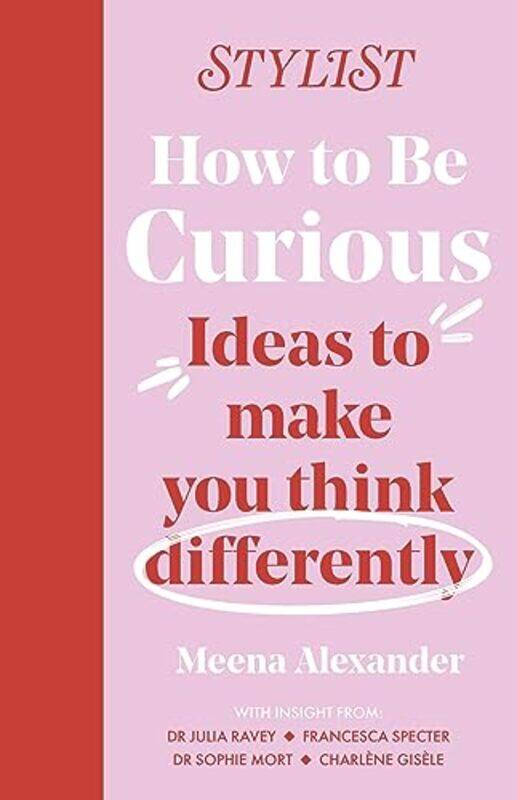 

How to Be Curious by Stylist Magazine -Hardcover