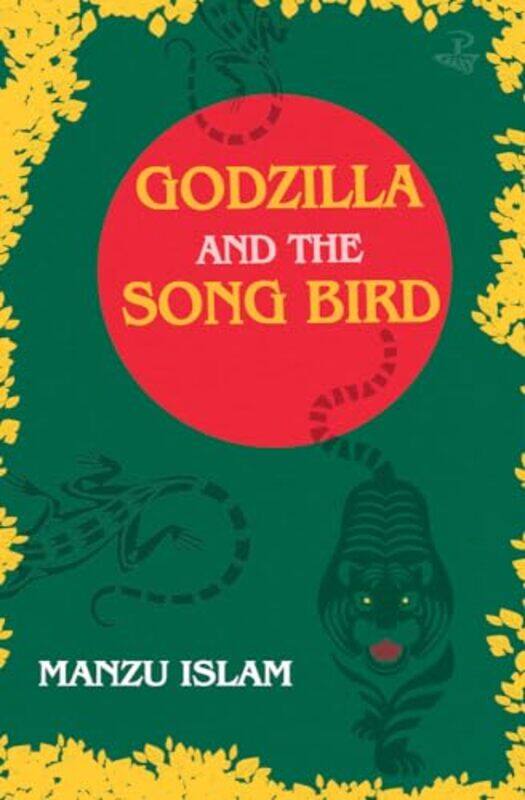 

Godzilla and the Song Bird by Manzu Islam-Paperback