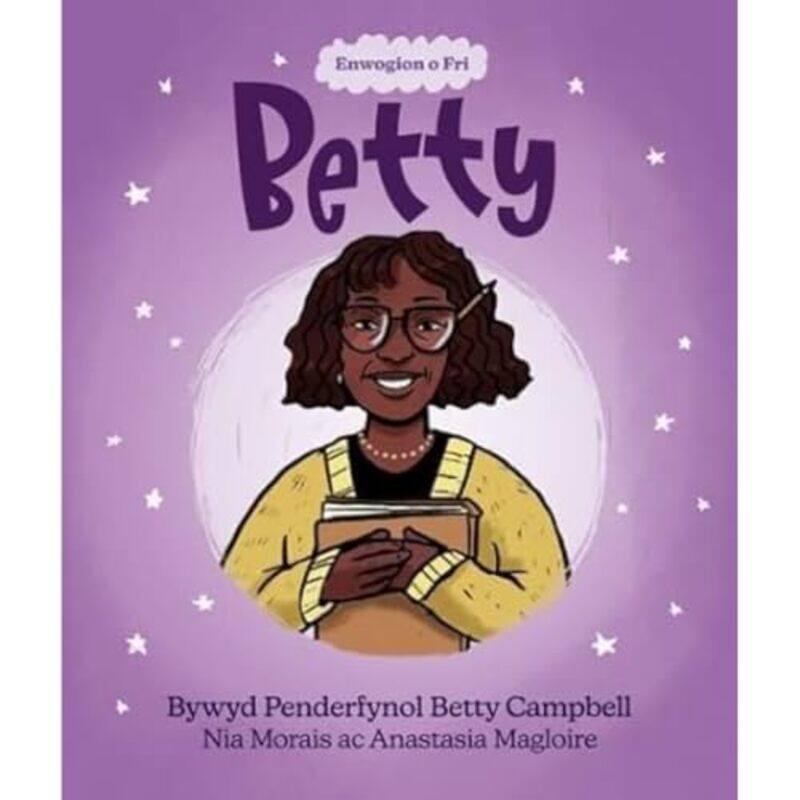 

Enwogion o Fri Betty Bywyd Penderfynol Betty Campbell by Nia MoraisAnastasia Magloire-Paperback