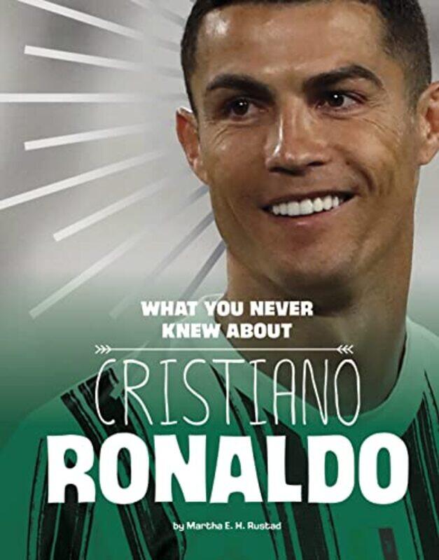 

What You Never Knew About Cristiano Rona By Rustad Martha E H - Paperback