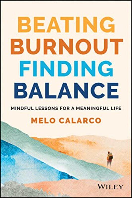 

Beating Burnout Finding Balance by Melo Calarco-Paperback
