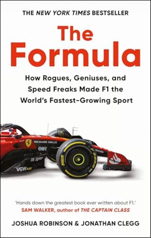 

The Formula How Rogues Geniuses And Speed Freaks Made F1 The Worlds Fastestgrowing Sport By Robinson, Joshua - Clegg, Jonathan - Paperback