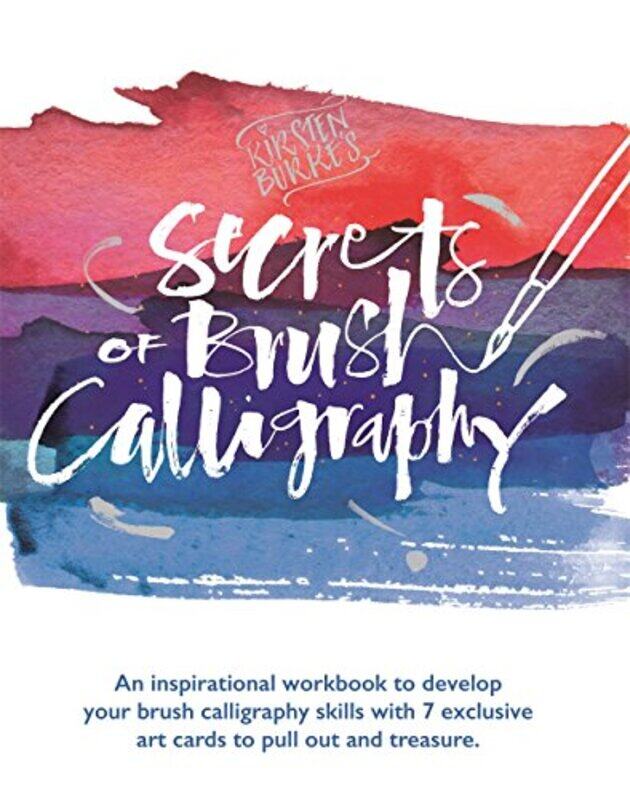 

Kirsten Burkes Secrets of Brush Calligraphy by Juliet Author Sear-Paperback