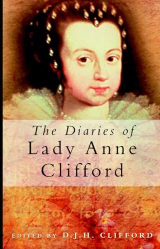 

The Diaries of Lady Anne Clifford by DJH Clifford-Paperback