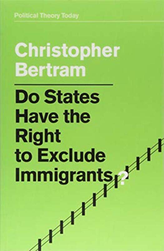 

Do States Have the Right to Exclude Immigrants by Christopher Bertram-Paperback