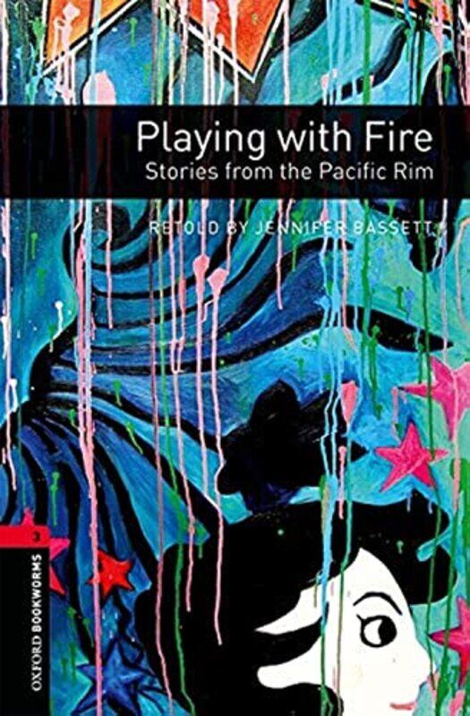 

Oxford Bookworms Library Level 3 Playing with Fire Stories from the Pacific Rim by Danielle Lobban-Paperback