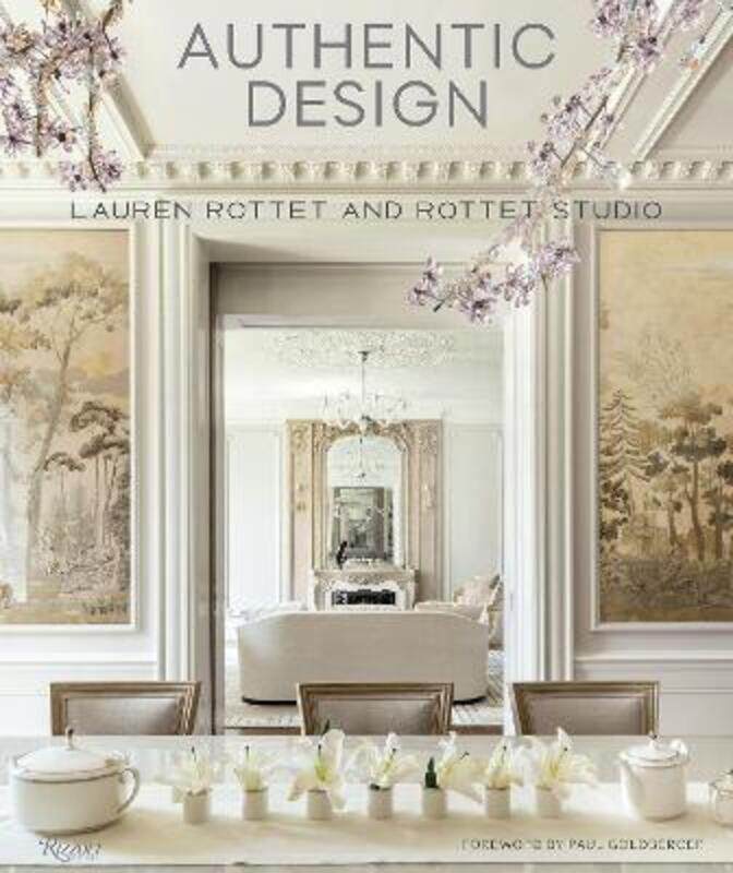 

Authentic Design: Lauren Rottet and Rottet Studio.Hardcover,By :Lauren Rottet