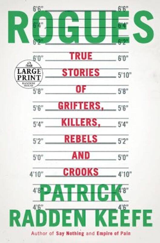 

Rogues: True Stories of Grifters, Killers, Rebels and Crooks,Paperback,by:Keefe, Patrick Radden