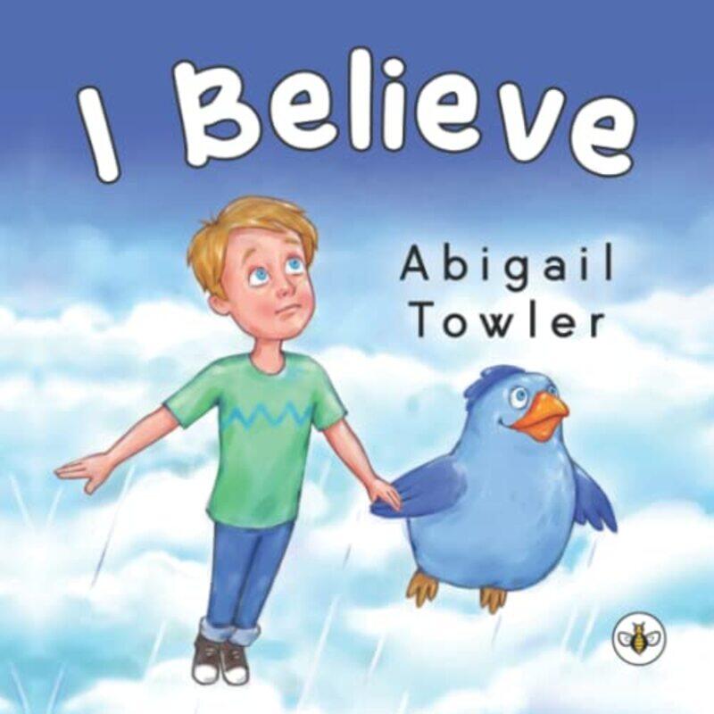 

I Believe by Abigail Towler-Paperback