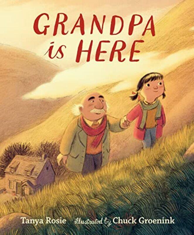 

Grandpa Is Here , Hardcover by Tanya Rosie, Chuck Groenink