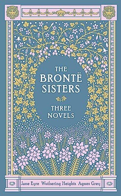 

The Bronte Sisters Three Novels Barnes & Noble Collectible Classics Omnibus Edition Jane Eyre by Bronte, Charlotte - Bronte, Emily - Bronte, Anne -Pap