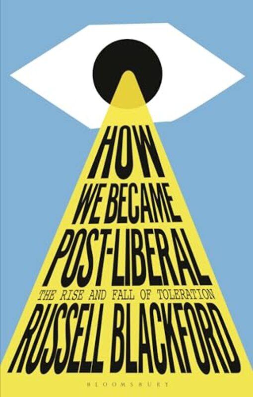 

How We Became PostLiberal by Russell Conjoint Lecturer, University of Newcastle, Australia Blackford-Paperback