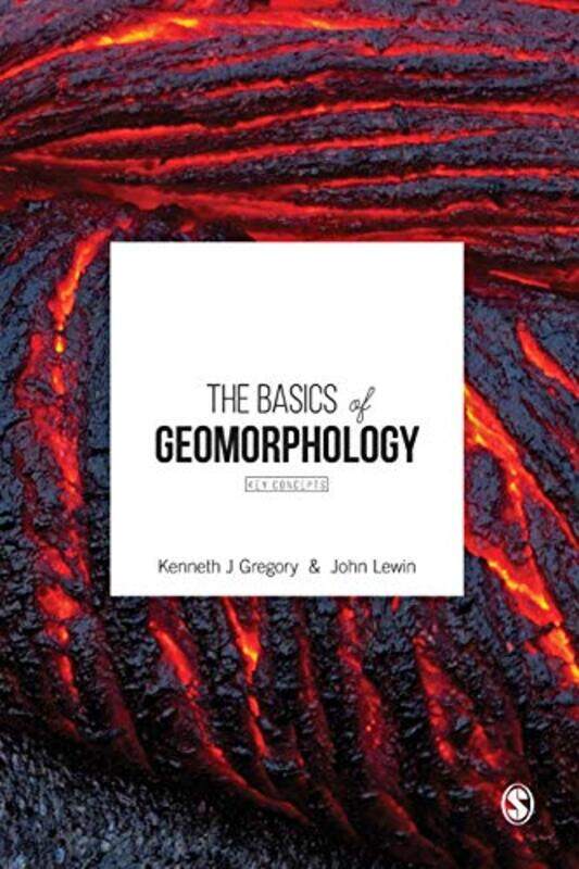 

The Basics of Geomorphology by Kenneth J GregoryJohn Lewin-Paperback