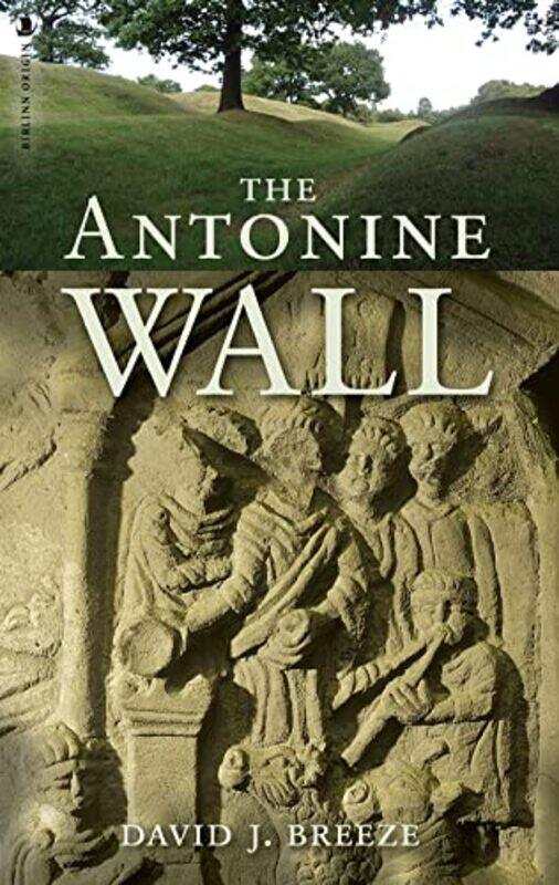 

The Antonine Wall by David Breeze-Paperback