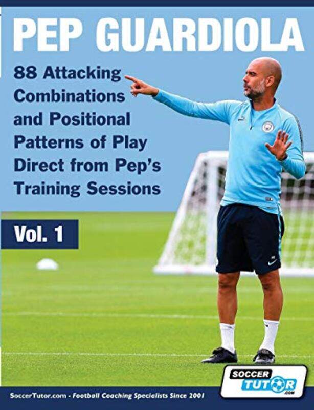 

Pep Guardiola 88 Attacking Combinations And Positional Patterns Of Play Direct From Peps Training by Soccertutor Com..Paperback