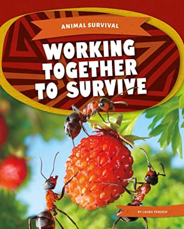 

Animal Survival Working Together to Survive by Laura Perdew-Paperback