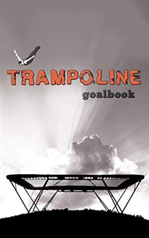 

Trampoline Gymnastics Goalbook #16: Competitive Trampolining: Mens,Paperback,By:Publishing, Dream Co