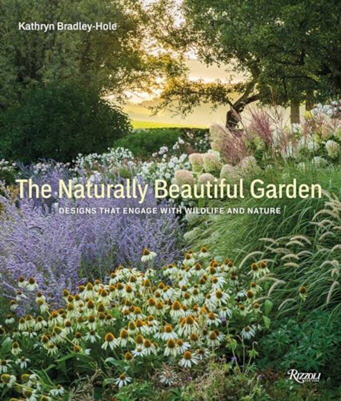

Naturally Beautiful Garden by Kathryn Bradley-Hole -Hardcover