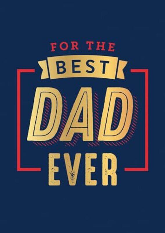 

For the Best Dad Ever by Louise SpilsburyToby Newsome-Hardcover