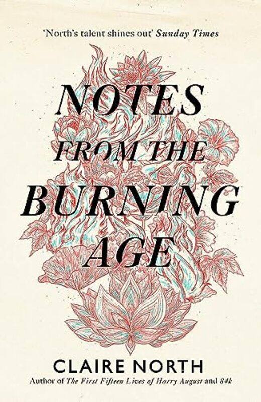 

Notes from the Burning Age by Claire North-Paperback