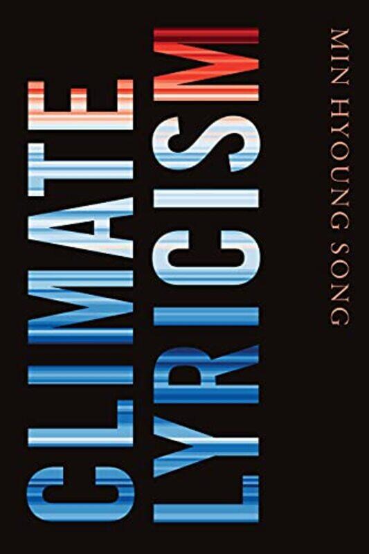 

Climate Lyricism by Min Hyoung Song-Paperback