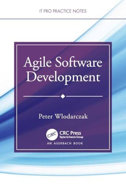 

Agile Software Development by Peter University of Southern Queensland, Toowoomba, Australia Wlodarczak-Paperback