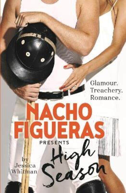 

Nacho Figueras Presents: High Season (The Polo Season Series).paperback,By :Nacho Figueras