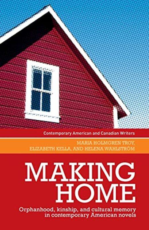 

Making Home by Maria Holmgren TroyElizabeth KellaHelena WahlstromMaria Holmgren Troy-Paperback