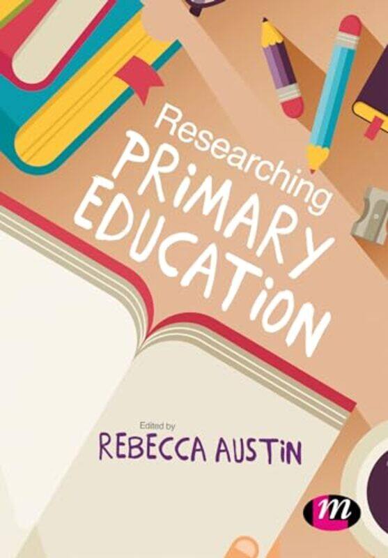 

Researching Primary Education by Rebecca Austin-Paperback