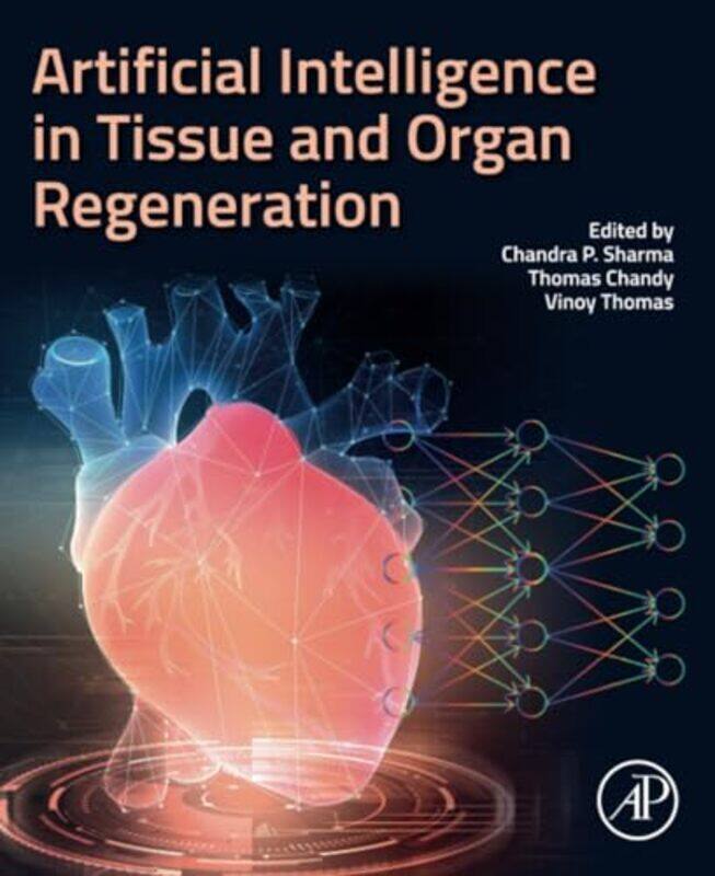 

Artificial Intelligence in Tissue and Organ Regeneration by Professor David University of West London London HensonProfessor Kenneth Pickering-Paperba