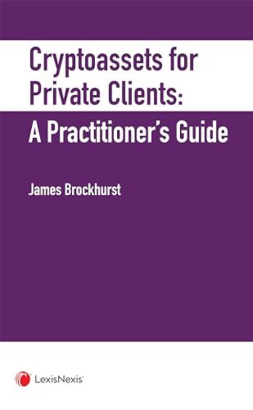 

CryptoAssets for Private Clients by James Brockhurst-Hardcover