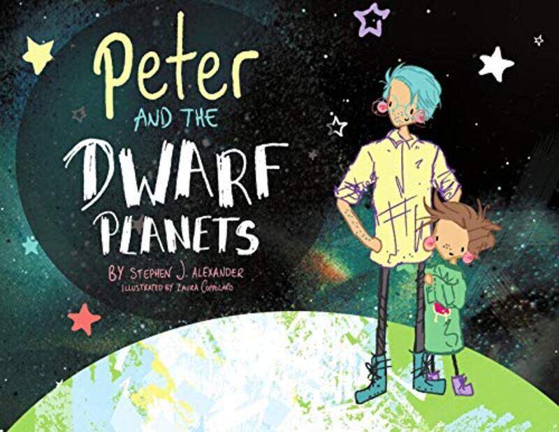 

Peter and the Dwarf Planets by Stephen AlexanderLaura Coppolaro-Paperback