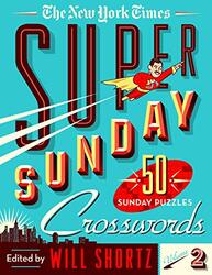 The New York Times Super Sunday Crosswords Volume 2: 50 Sunday Puzzles By Times, The New York Paperback