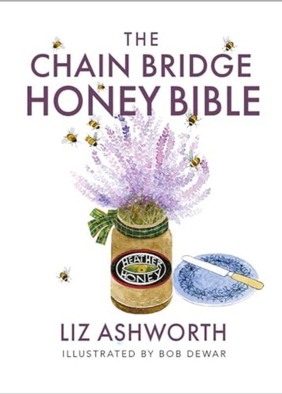 

The Chain Bridge Honey Bible by Liz Ashworth-Paperback