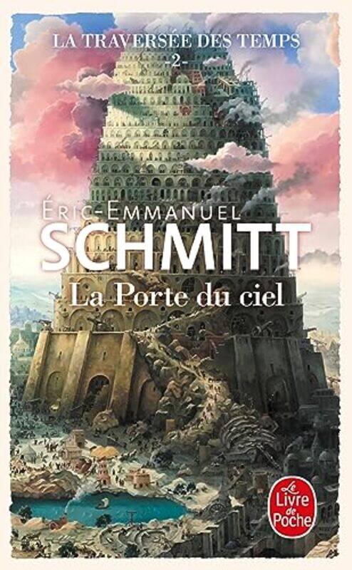 

La Traversee Des Temps Tome 2 La Porte Du Ciel By eric-Emmanuel Schmitt - Paperback