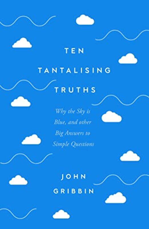 

Ten Tantalising Truths by John Gribbin-Hardcover