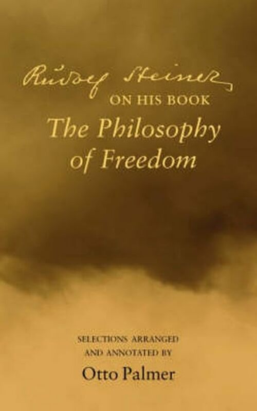 

Rudlof Steiner on His Book the Philosophy of Freedom by Rudolf SteinerOtto PalmerM Spock-Paperback