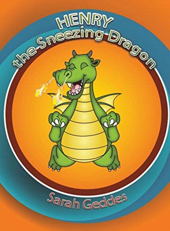 

Henry the Sneezing Dragon by Sarah Geddes-Hardcover