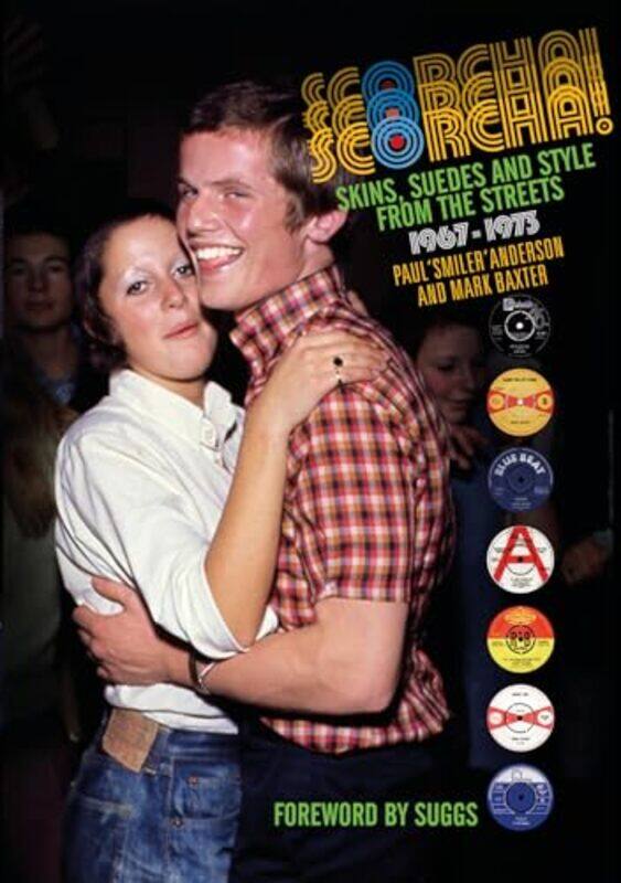 

Scorcha Skins Suedes and Style from the Streets 19671973 by Paul Anderson-Hardcover