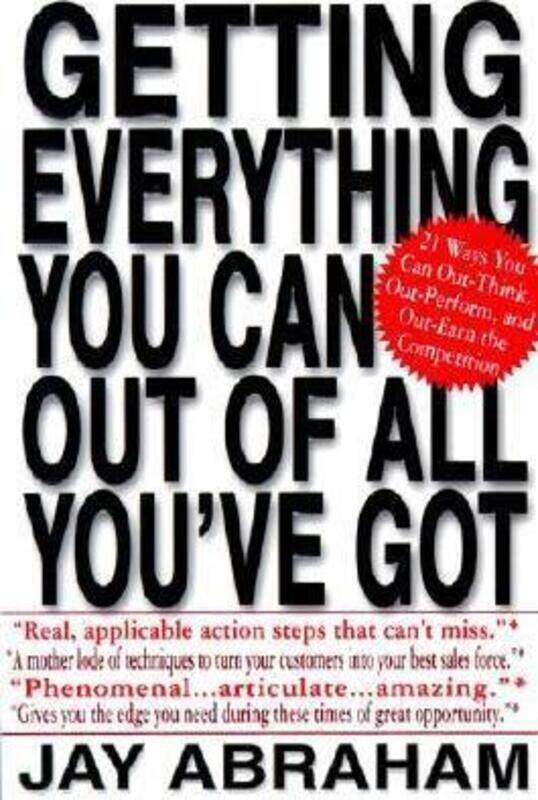 

Getting Everything You Can out of All You'Ve Got: 21 Ways You Can out-Think, out-Perform, and out-Ea.paperback,By :Abraham, Jay